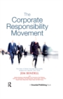 Image for The corporate responsibility movement: five years of global corporate responsibility analysis from Lifeworth, 2001-2005
