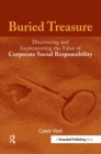Image for Buried treasure: discovering and implementing the value of corporate social responsibility