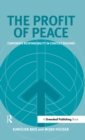 Image for The profit of peace: corporate responsibility in conflict regions