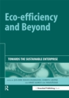 Image for Eco-efficiency and beyond: towards the sustainable enterprise