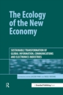 Image for Ecology of the new economy: sustainable transformation of global information, communications and electronics industries