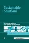 Image for Sustainable solutions: developing products and services for the future