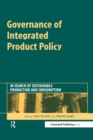 Image for Governance of integrated product policy: in search of sustainable production and consumption