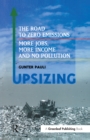 Image for Upsizing: the road to zero emissions : more jobs, more income and no pollution.