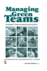 Image for Managing green teams: environmental change in organisations and networks