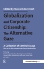 Image for Globalization and corporate citizenship: the alternative gaze : a collection of seminal essays ; with up-to-date commentaries from original authors