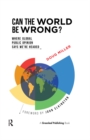 Image for Can the World be Wrong?: Where Global Public Opinion Says We&#39;re Headed