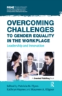 Image for Overcoming Challenges to Gender Equality in the Workplace: Leadership and Innovation