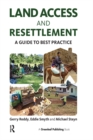 Image for Land Access and Resettlement: A Guide to Best Practice