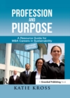 Image for Profession and purpose: a resource guide for MBA careers in sustainability