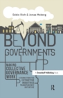 Image for Beyond governments: making collective governance work : lessons from the Extractive Industries Transparency Initiative