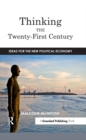 Image for Thinking the Twenty-?First Century: Ideas for the New Political Economy
