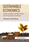 Image for Sustainable economics: context, challenges and opportunities for the 21st-century practitioner