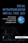 Image for Social intrapreneurism and all that jazz: how business innovators are helping to build a more sustainable world
