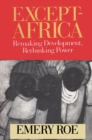 Image for Except-Africa: Remaking Development, Rethinking Power