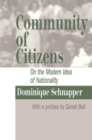 Image for Community of citizens: on the modern idea of nationality