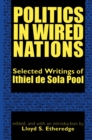 Image for Politics in Wired Nations: Selected Writings of Ithiel De Sola Pool