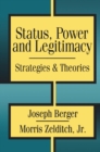 Image for Status, power, and legitimacy: strategies &amp; theories