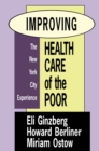 Image for Improving health care of the poor: the New York City experience