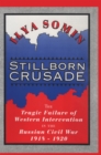Image for Stillborn crusade: the tragic failure of western intervention in the former Soviet Union