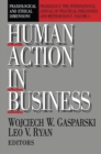 Image for Human Action in Business: Praxiological and Ethical Dimensions
