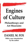Image for Engines of culture: philanthropy and art museums