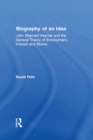 Image for Biography of an Idea: John Maynard Keynes and the General Theory of Employment, Interest and Money