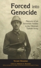 Image for Forced into genocide: memoirs of an Armenian soldier in the Ottoman Turkish army