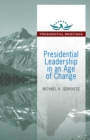 Image for Presidential leadership in an age of change