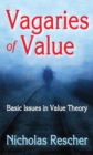 Image for Vagaries of value: basic issues in value theory