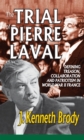 Image for The trial of Pierre Laval: defining treason, collaboration and patriotism in World War II France