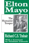Image for Elton Mayo: the humanist temper