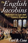 Image for The English Jacobins: reformers in late 18th-century England