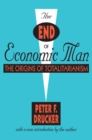 Image for The end of economic man: the origins of totalitarianism