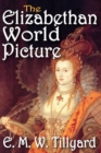 Image for The Elizabethan world picture