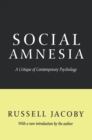 Image for Social amnesia: a critique of contemporary psychology