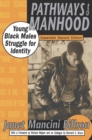 Image for Pathways to Manhood: Young Black Males Struggle for Identity