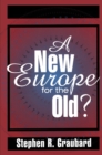 Image for A new Europe for the old?