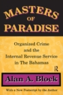 Image for Masters of Paradise: Organised Crime and the Internal Revenue Service in the Bahamas
