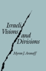 Image for Israeli visions and divisions: cultural change and political conflict