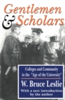 Image for Gentlemen &amp; scholars: college and community in the &quot;Age of the University&quot;