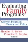 Image for Evaluating Family Programs: Current Issues in Theory and Policy