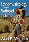 Image for Ethnomusicology of the Flathead Indians