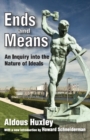 Image for Ends and means: an inquiry into the nature of ideals