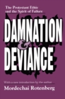 Image for Damnation &amp; deviance: the Protestant ethic and the spirit of failure