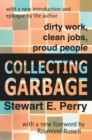 Image for Collecting garbage: dirty work, clean jobs, proud people