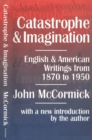 Image for Catastrophe &amp; imagination: English &amp; American writings from 1870 to 1950