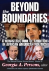 Image for Beyond the boundaries: a new structure of ambition in African American politics : v. 12