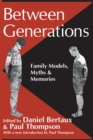 Image for Between Generations: Family Models, Myths and Memories