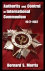 Image for Authority and Control in International Communism: 1917-1967